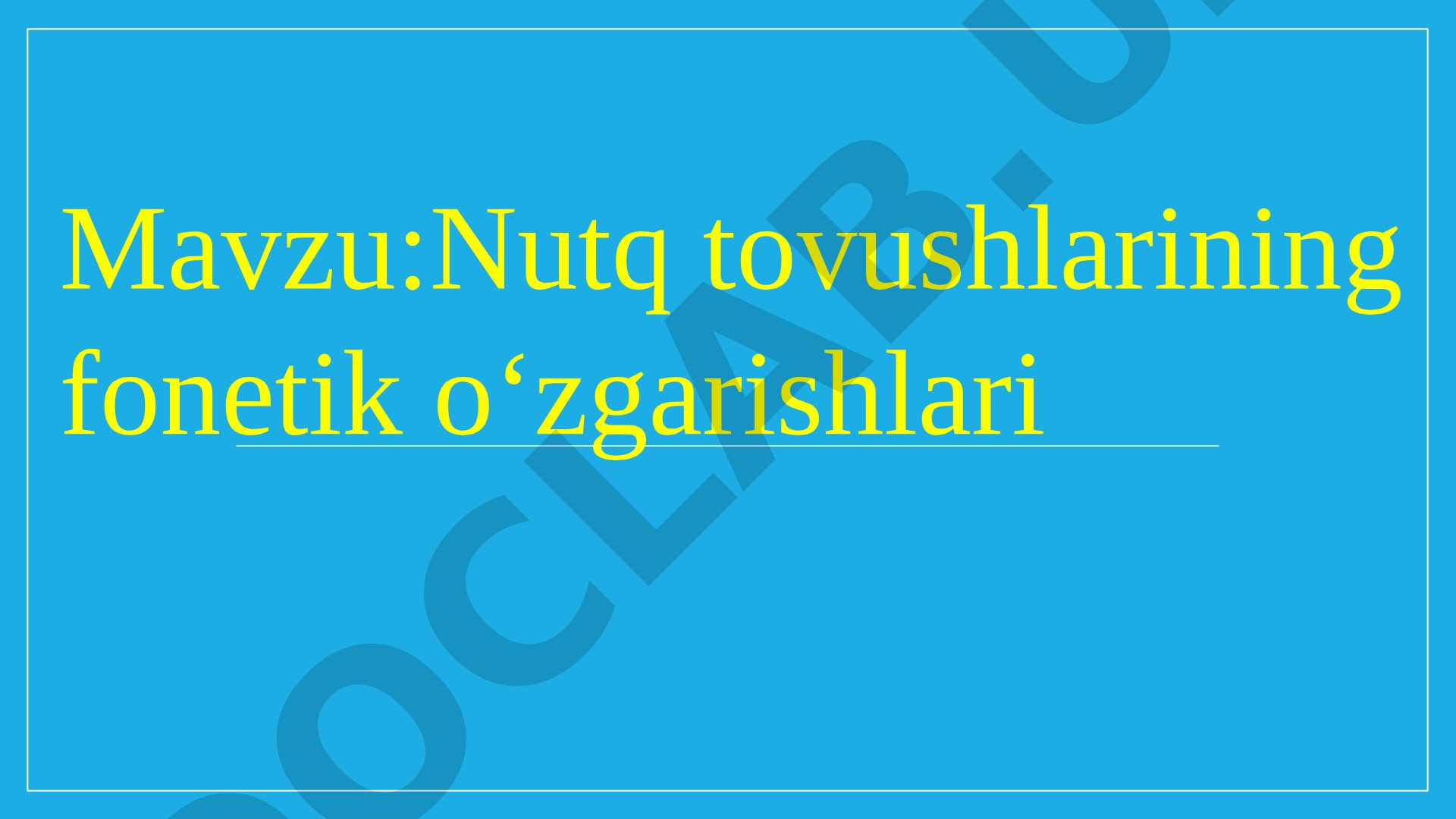 Nutq tovushlarining fonetik o‘zgarishlari