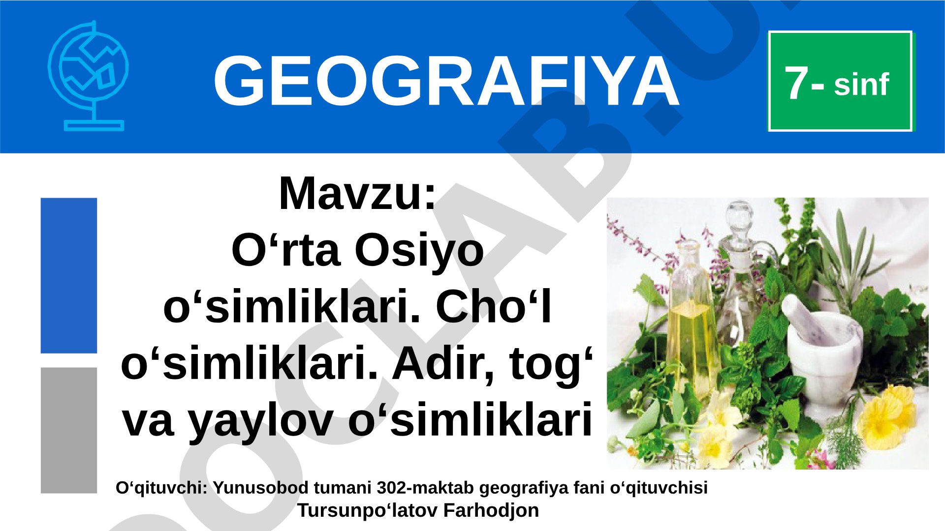 O‘rta Osiyo o‘simliklari. Cho‘l o‘simliklari. Adir, tog‘ va yaylov o‘simliklari 7- sinf GEOGRAFIYA