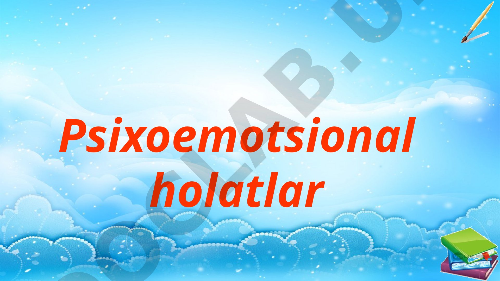 Psixoemotsional holatlar, his-tuyg'ular tasnifi, stress va affekt haqida