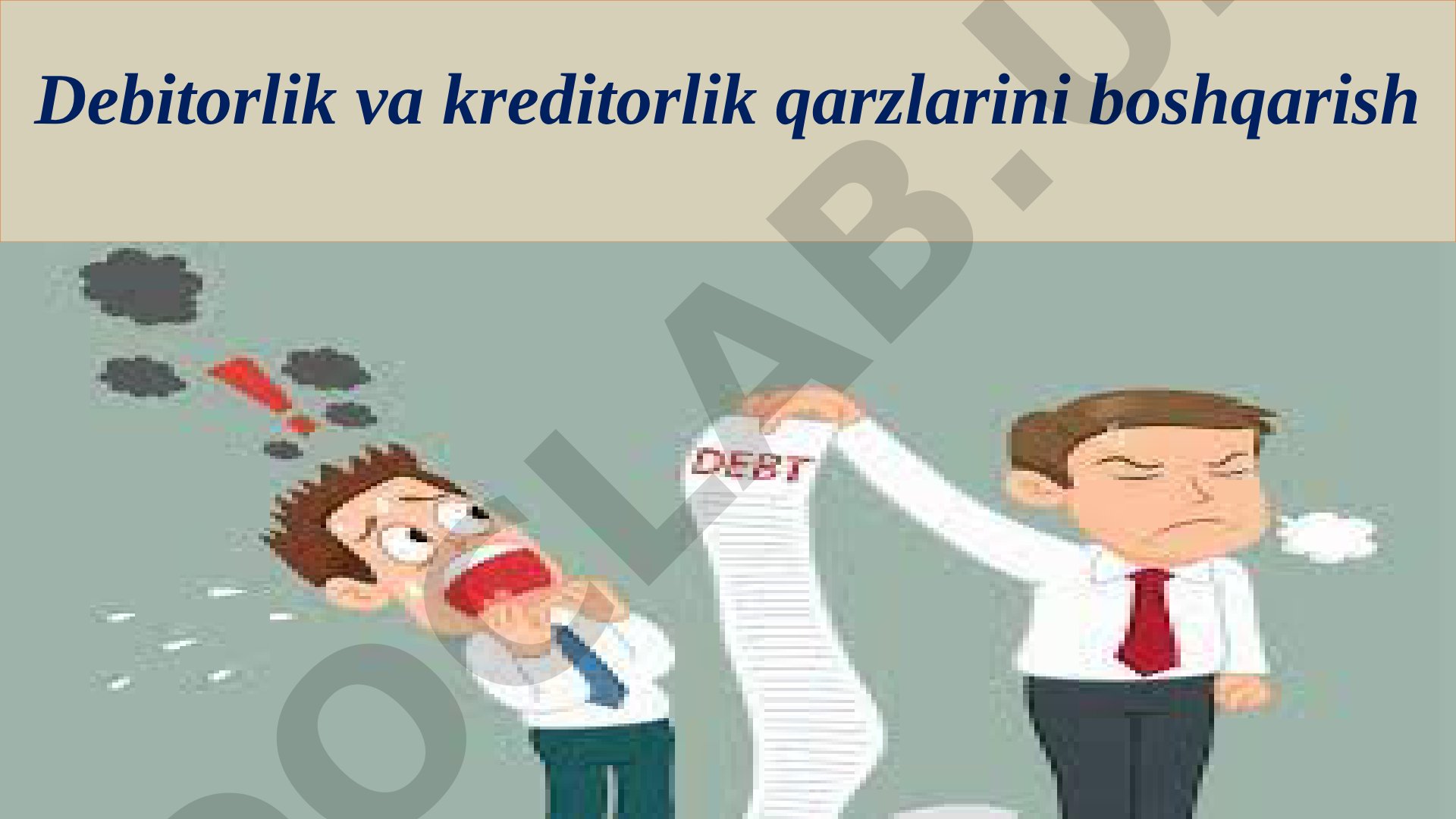 Debitorlik va kreditorlik qarzlarini boshqarish