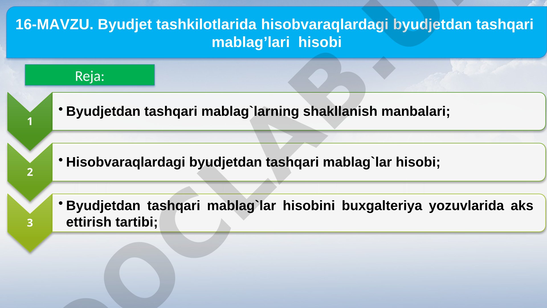 16-MАVZU. Byudjet tashkilotlarida hisobvaraqlardagi byudjetdan tashqari mablagʼlari hisobi