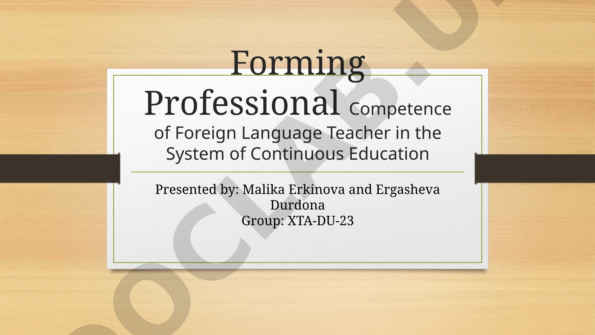 Forming Professional Competence of Foreign Language Teacher in the System of Continuous Education