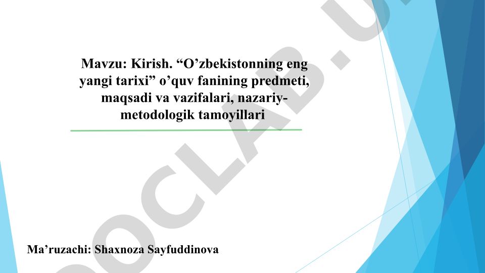 Kirish. “O’zbekistonning eng yangi tarixi” o’quv fanining predmeti, maqsadi va vazifalari, nazariy-metodologik tamoyillari