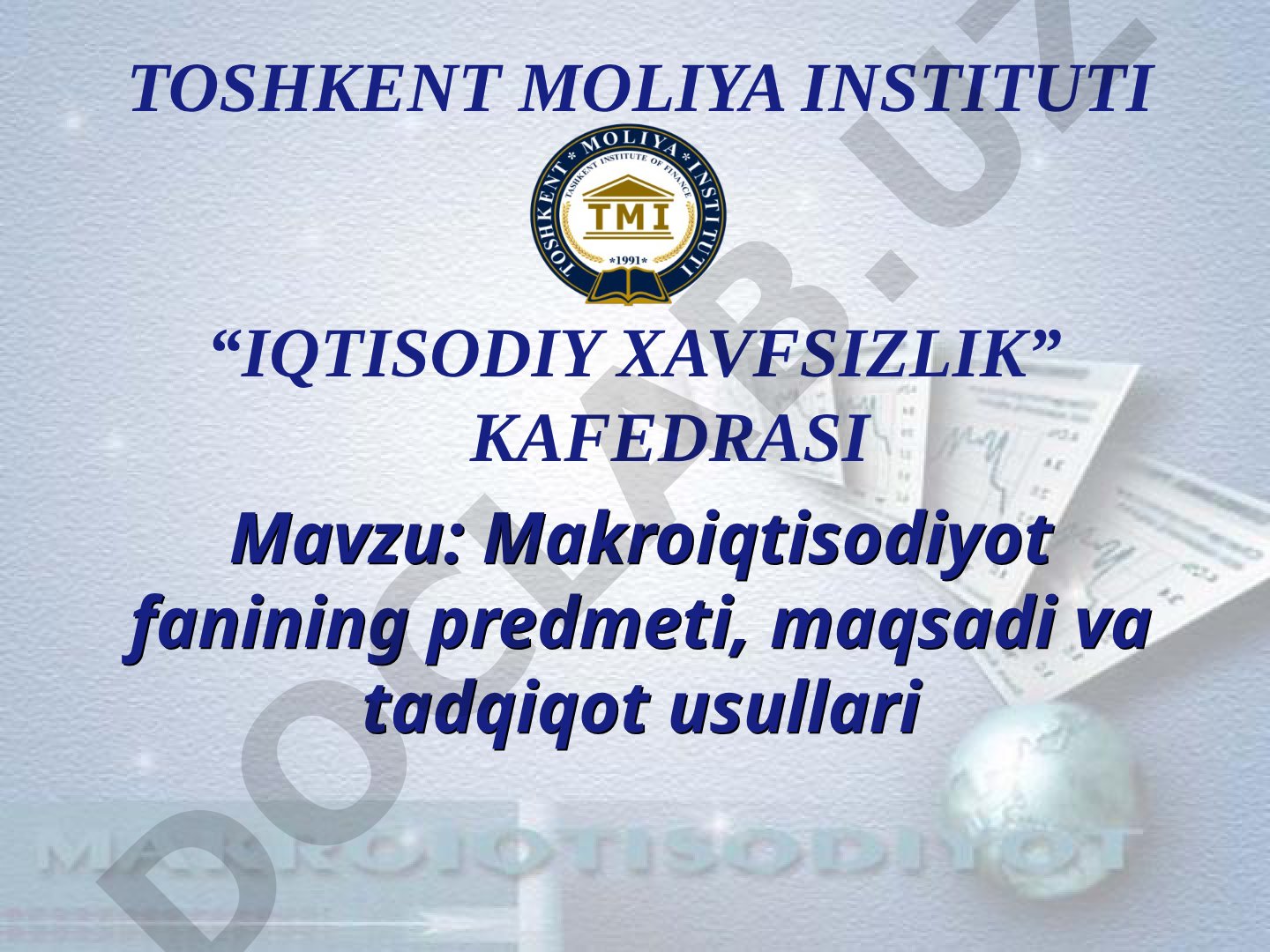 Makroiqtisodiyot fanining predmeti, maqsadi va tadqiqot usullari