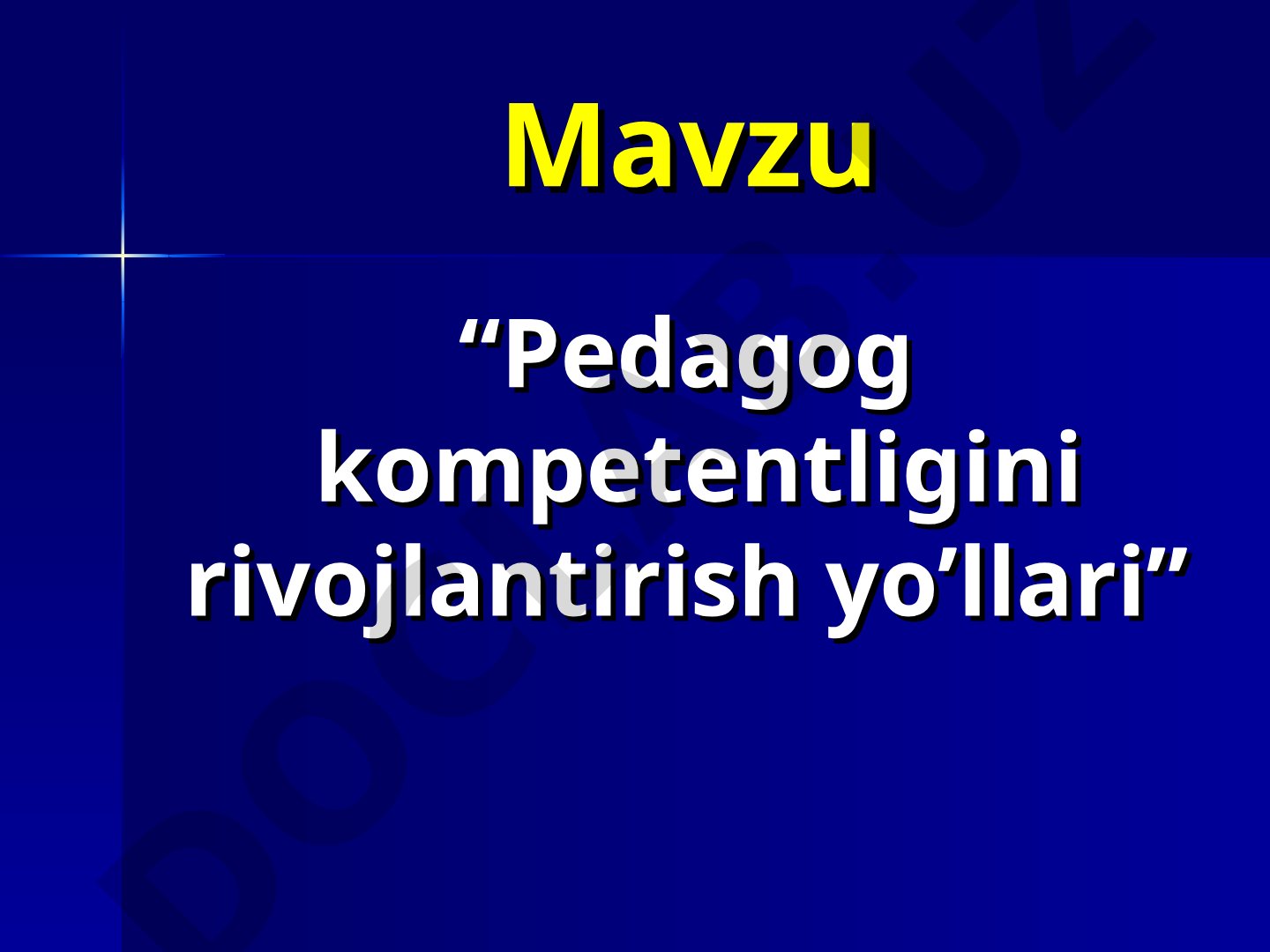 Pedagog kompetentligini rivojlantirish yo’llari