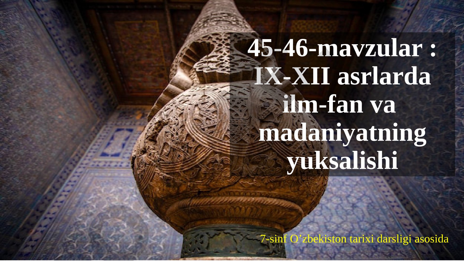 IX-XII asrlarda ilm-fan va madaniyatning yuksalishi