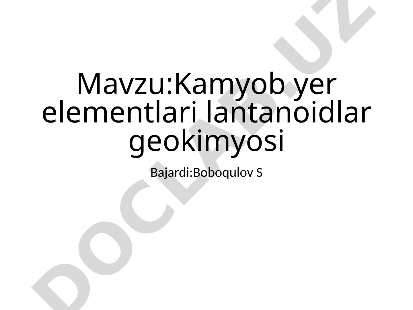 Kamyob yer elementlari lantanoidlar geokimyosi