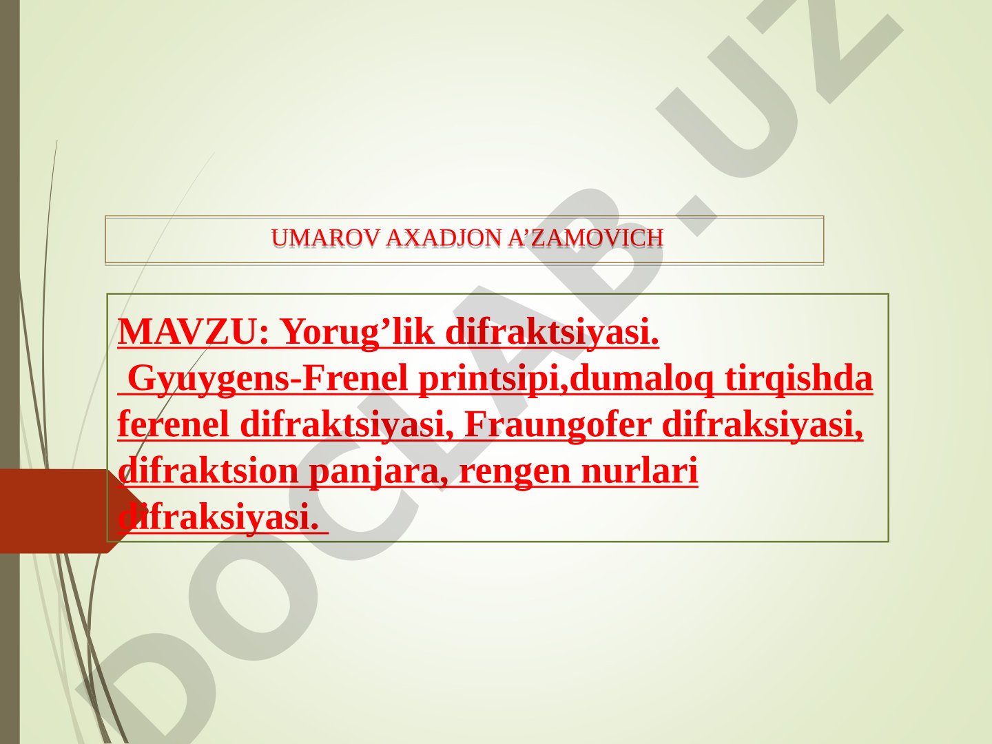 Yorug'lik difraktsiyasi, Gyuygens-Frenel printsipi, difraktsion panjara va rentgen nurlari difraksiyasi