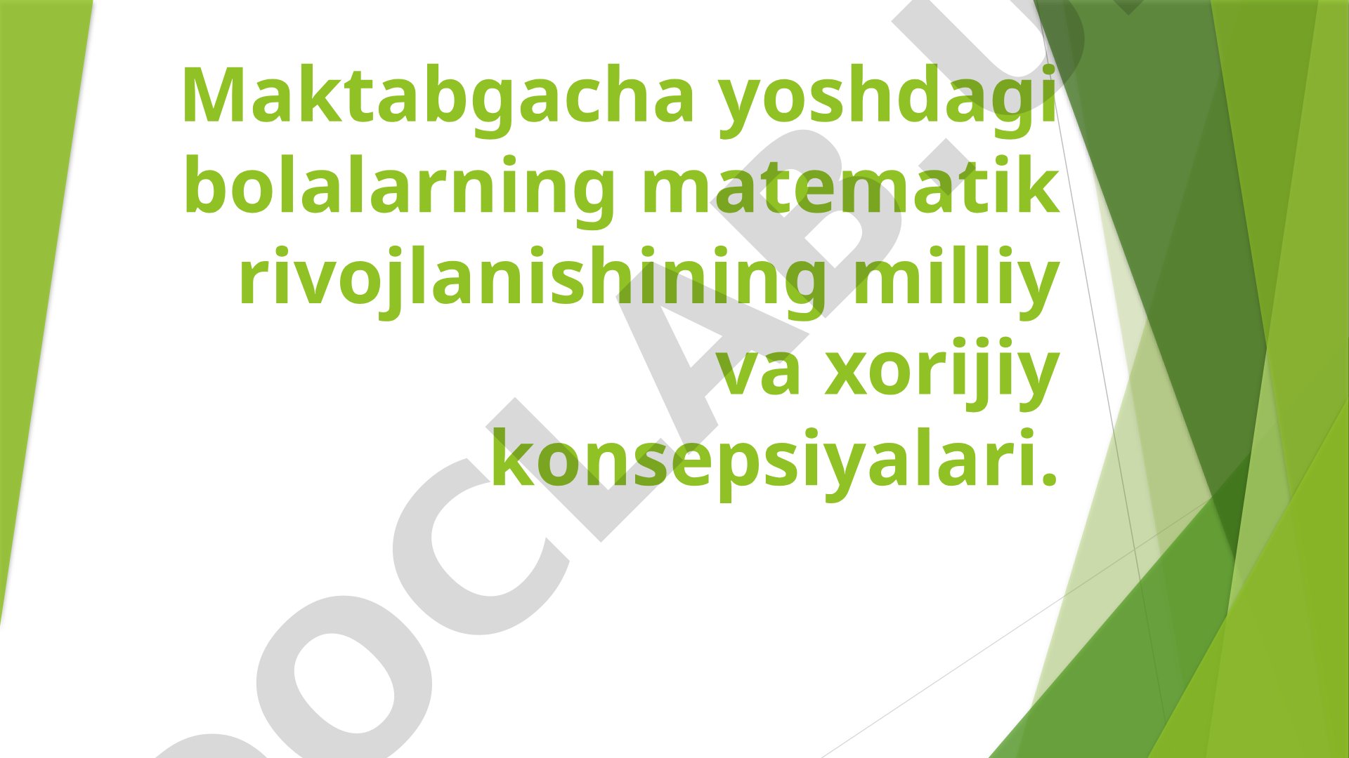 Maktabgacha yoshdagi bolalarning matematik rivojlanishining milliy va xorijiy konsepsiyalari
