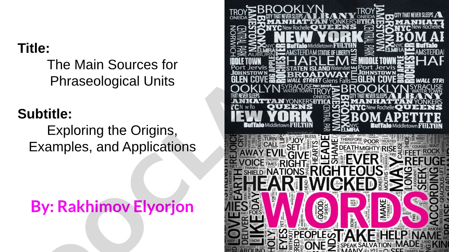 The Main Sources for Phraseological Units