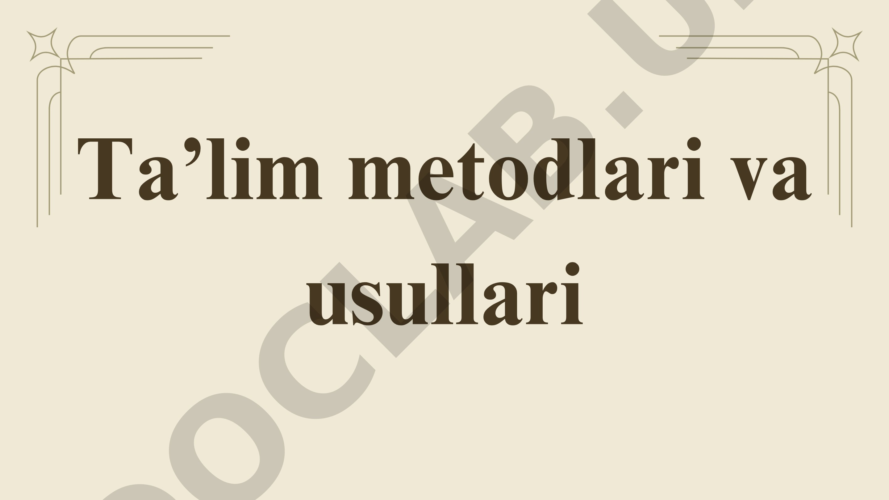 Ta’lim metodlari va usullari