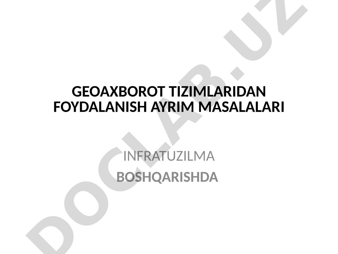 GEOAXBOROT TIZIMLARIDAN FOYDALANISH AYRIM MASALALARI INFRATUZILMA BOSHQARISHDA