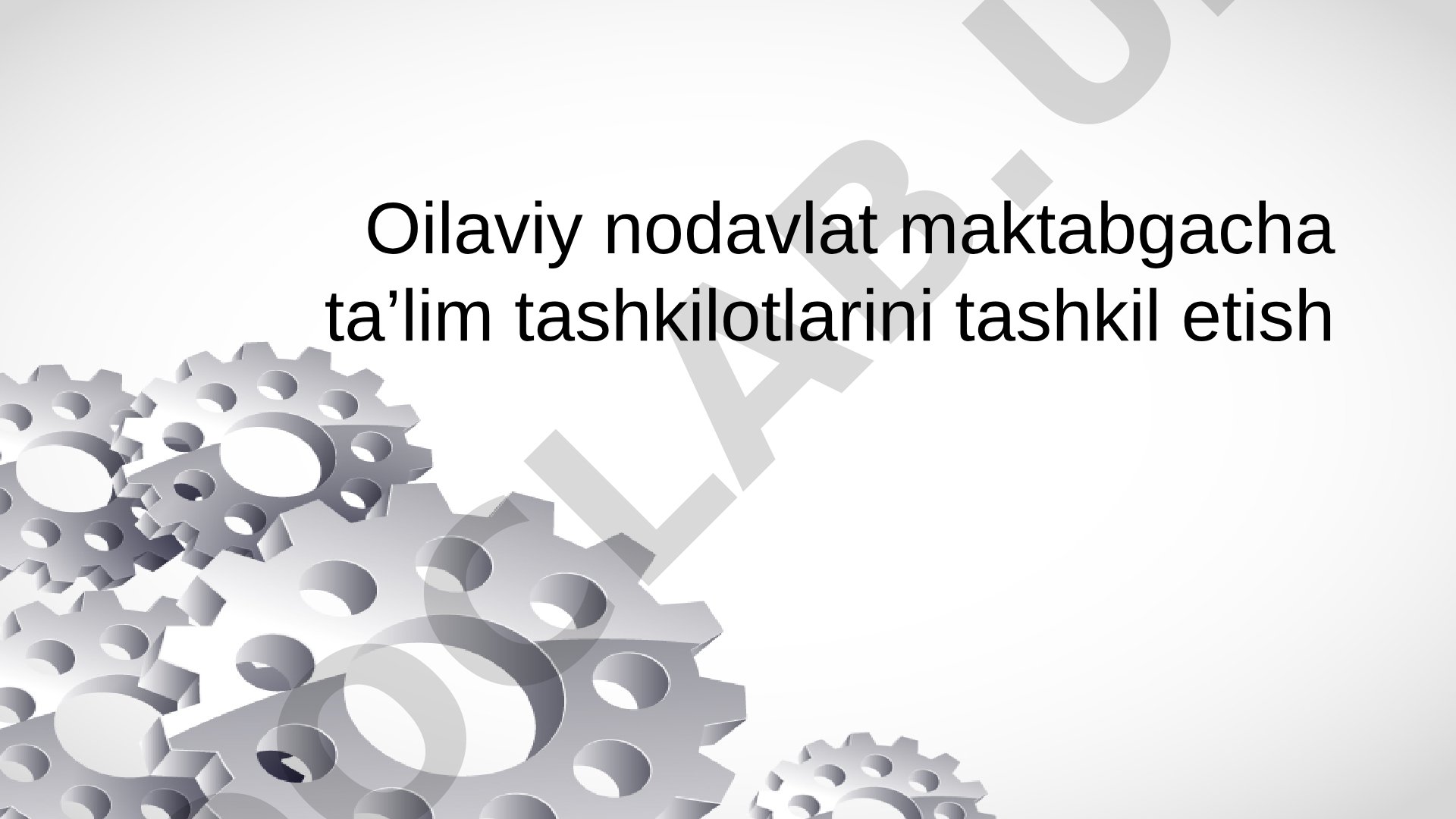 Oilaviy nodavlat maktabgacha ta'lim tashkilotlarini tashkil etish