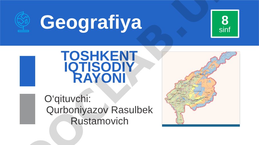 Toshkent iqtisodiy rayoni geografik o‘rni va tabiiy boyliklari