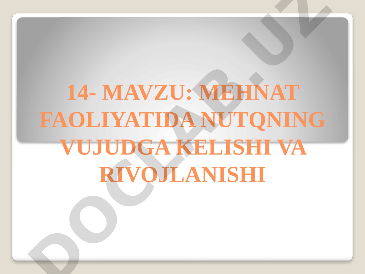 Mehnat faoliyatida nutqning vujudga kelishi va rivojlanishi