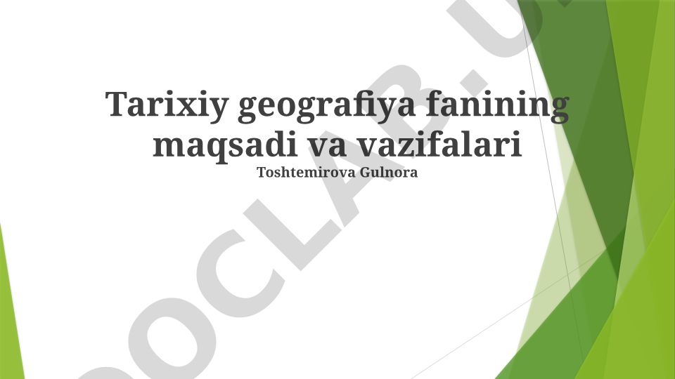 Tarixiy geografiya fanining maqsadi va vazifalari