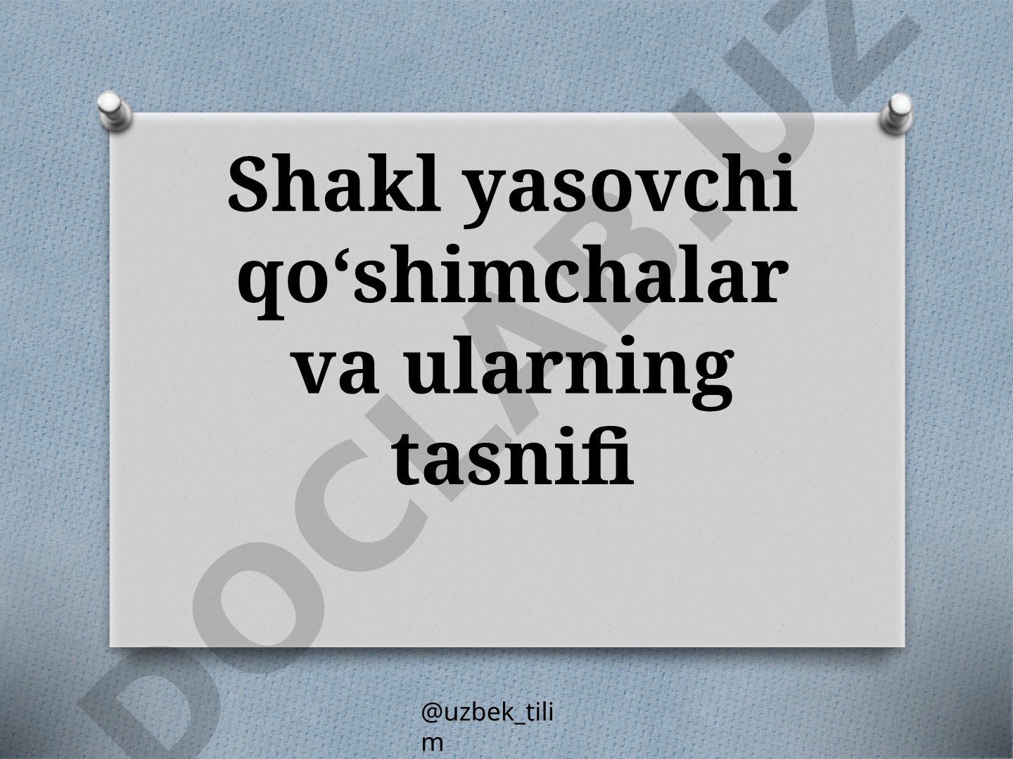 Shakl yasovchi qo‘shimchalar va ularning tasnifi