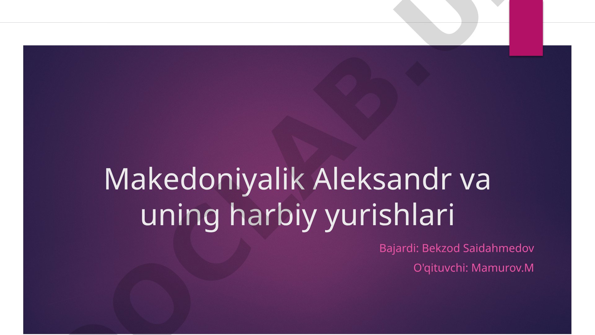 Makedoniyalik Aleksandr va uning harbiy yurishlari