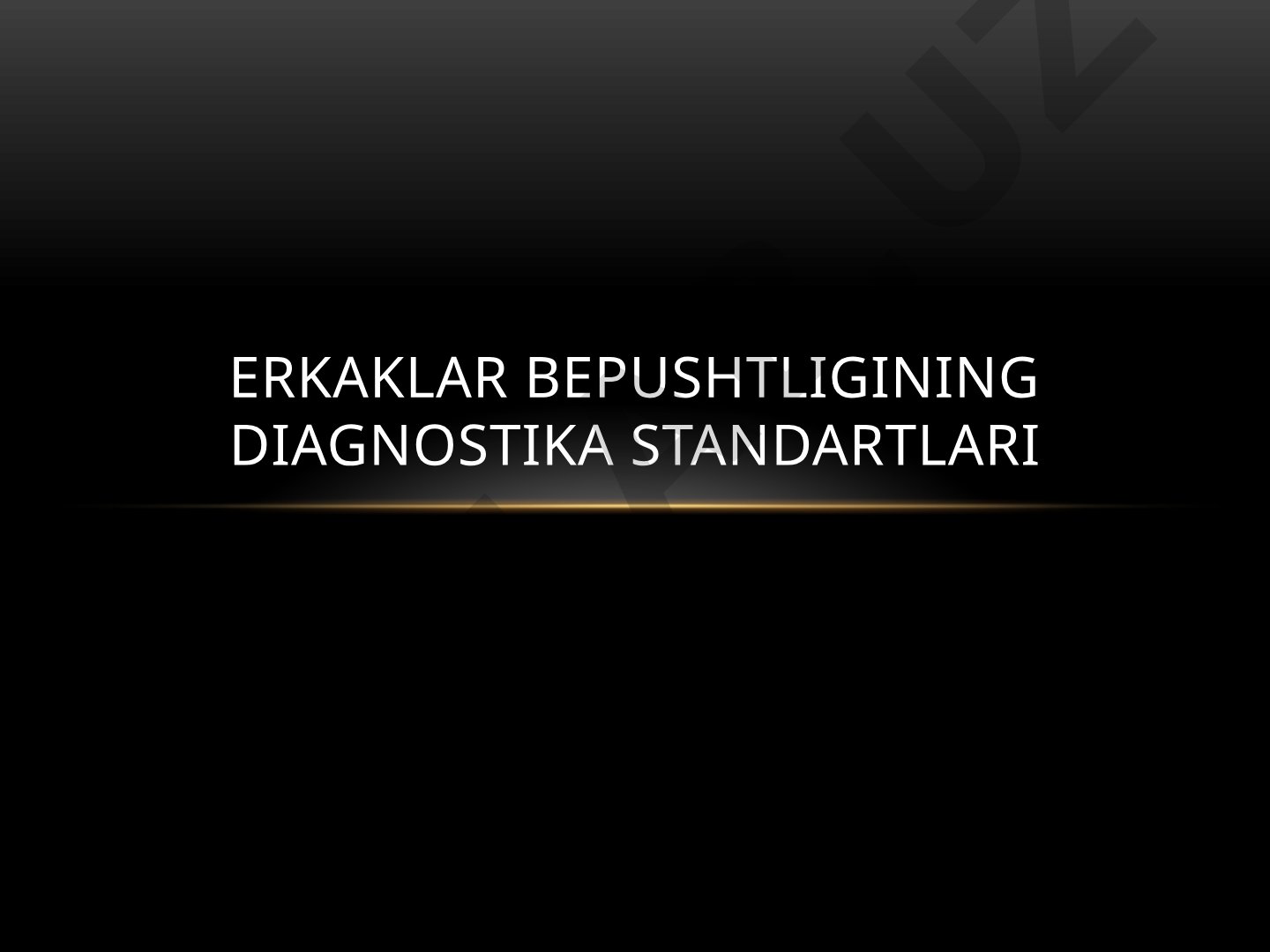 Erkaklar bepushtligining diagnostika standartlari