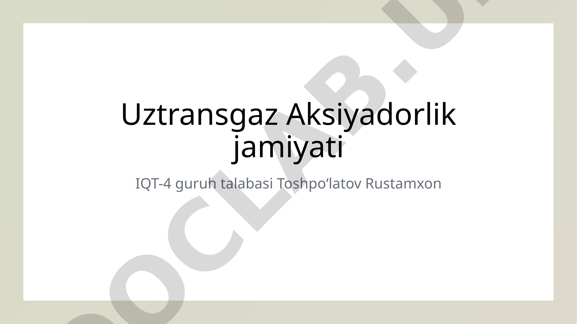 Uztransgaz tarixi, gaz transporti va energiya infratuzilmasi haqida