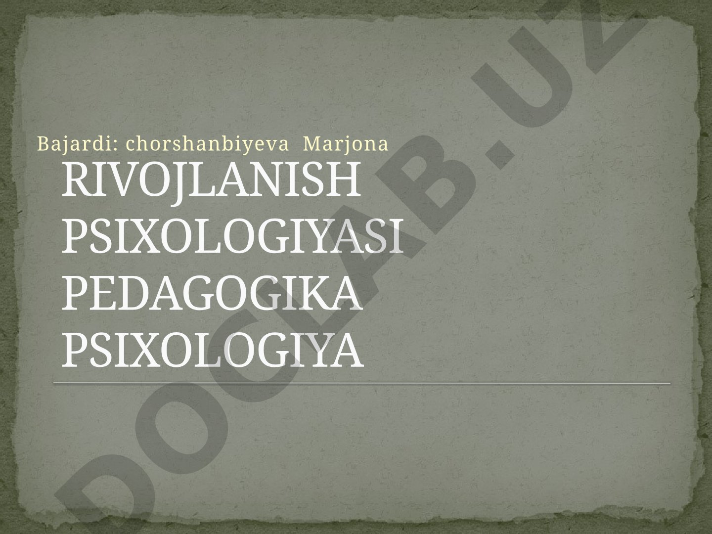 Rivojlanish psixologiyasining shakllanish bosqichlari va tarixiy taraqqiyoti haqida