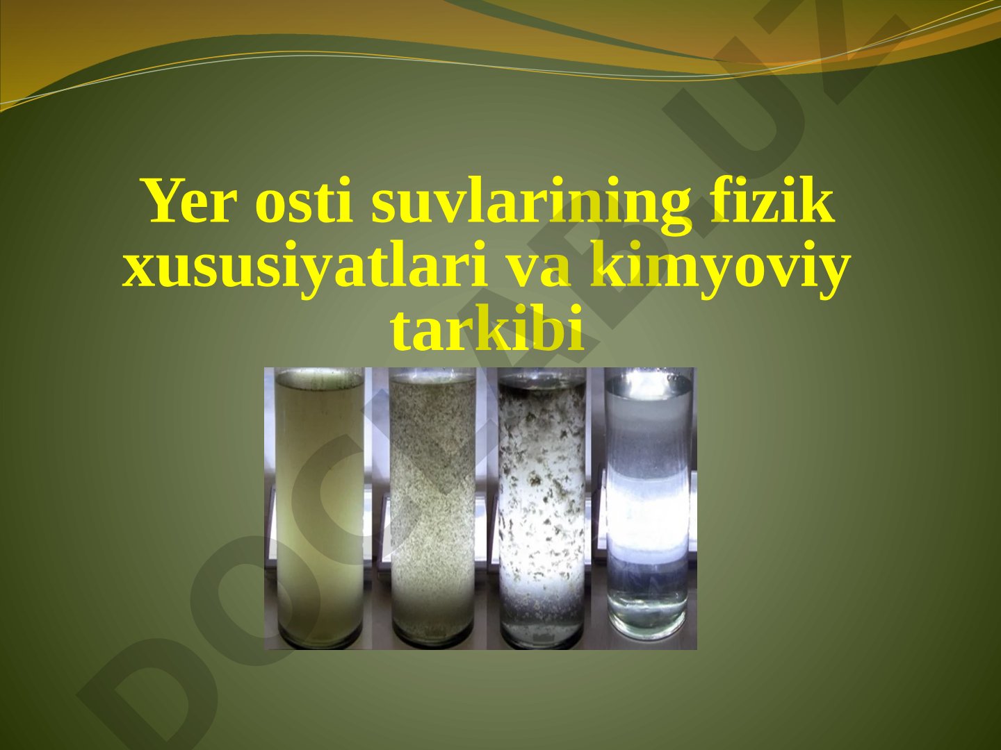 Yer osti suvlarining fizik xususiyatlari va kimyoviy tarkibi