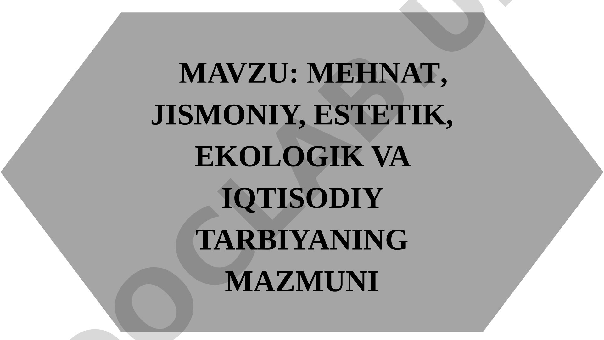 Mehnat, jismoniy, estetik, ekologik va iqtisodiy tarbiyaning mazmuni