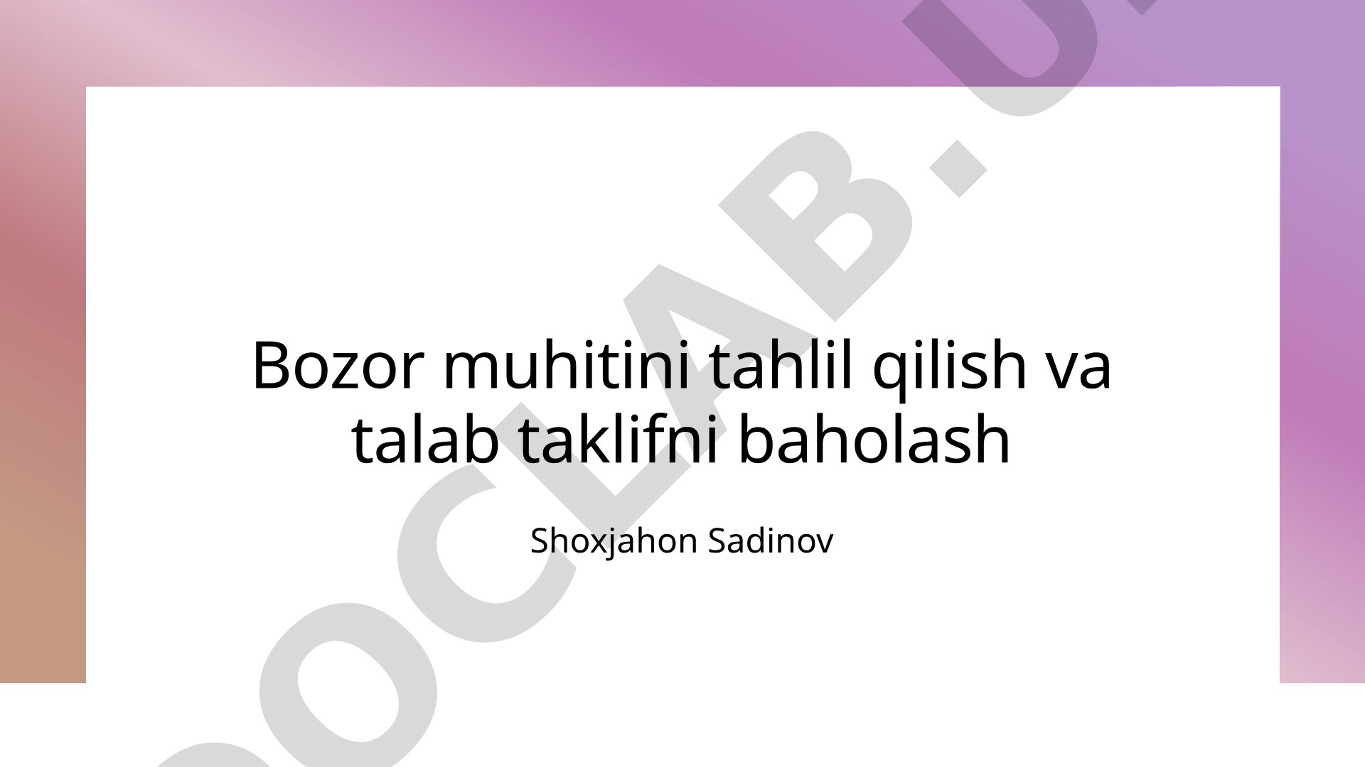 Bozor muhitini tahlil qilish va talab taklifni baholash