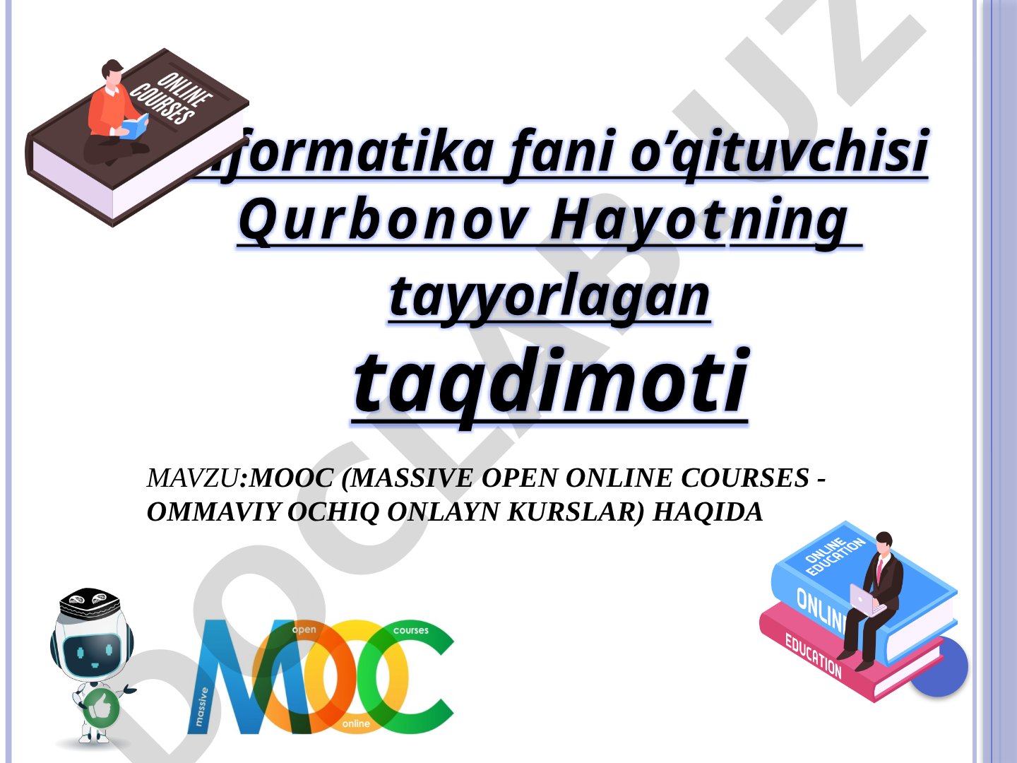 MOOC (MASSIVE OPEN ONLINE COURSES - OMMAVIY OCHIQ ONLAYN KURSLAR) HAQIDA