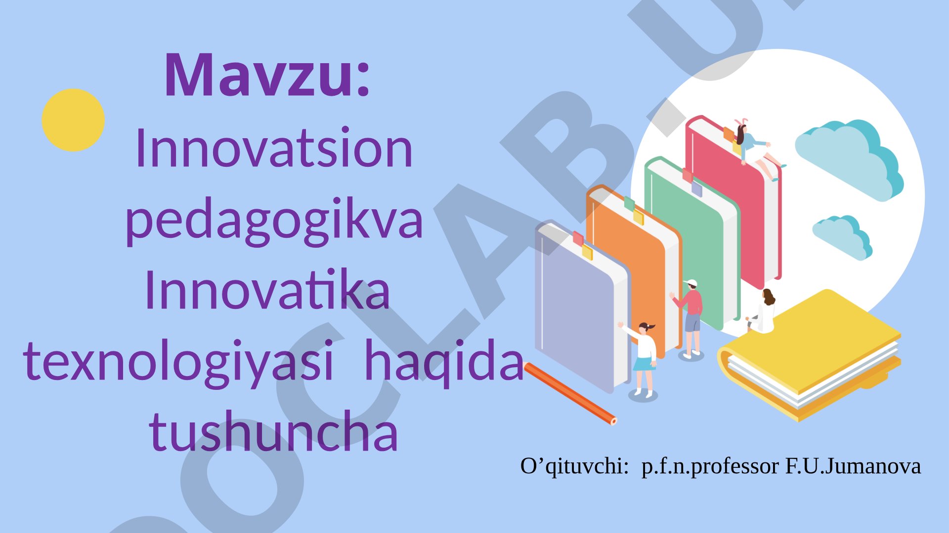 Innovatsion pedagogikva Innovatika texnologiyasi haqida tushuncha