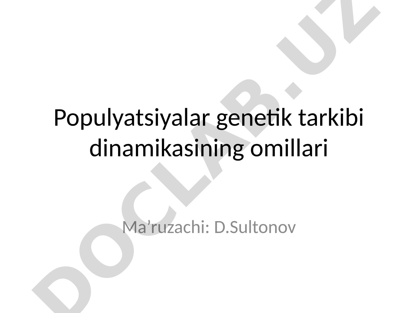 Populyatsiyalar genetik tarkibi dinamikasining omillari