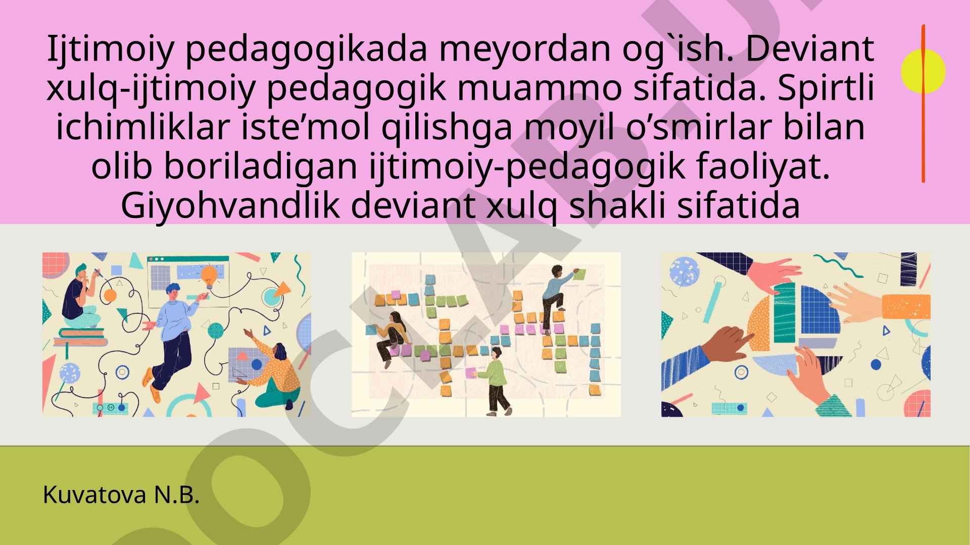 Ijtimoiy pedagogikada meyordan og‘ish: deviant xulq muammosi va giyohvandlik