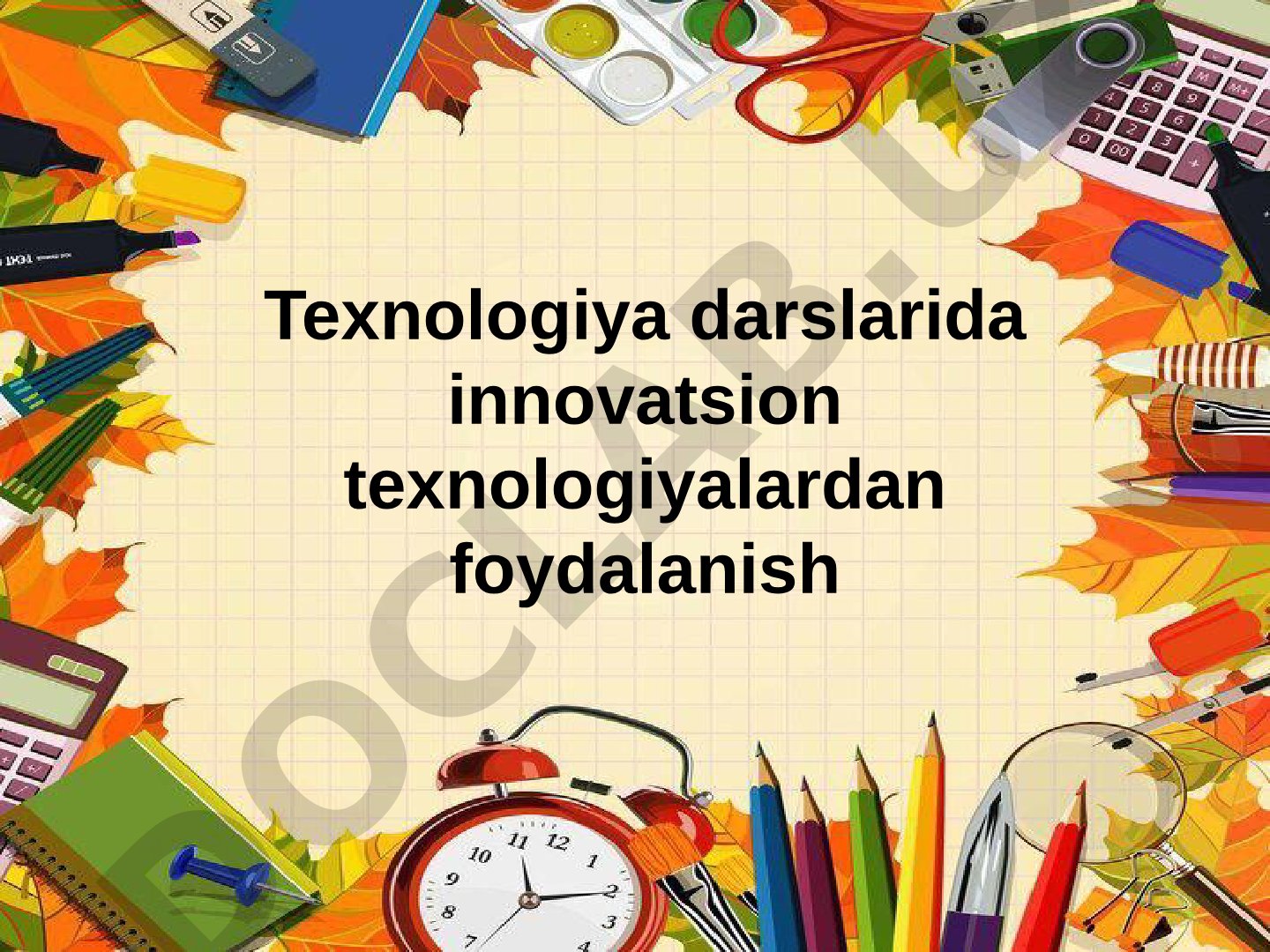 Texnologiya darslarida innovatsion texnologiyalardan foydalanish