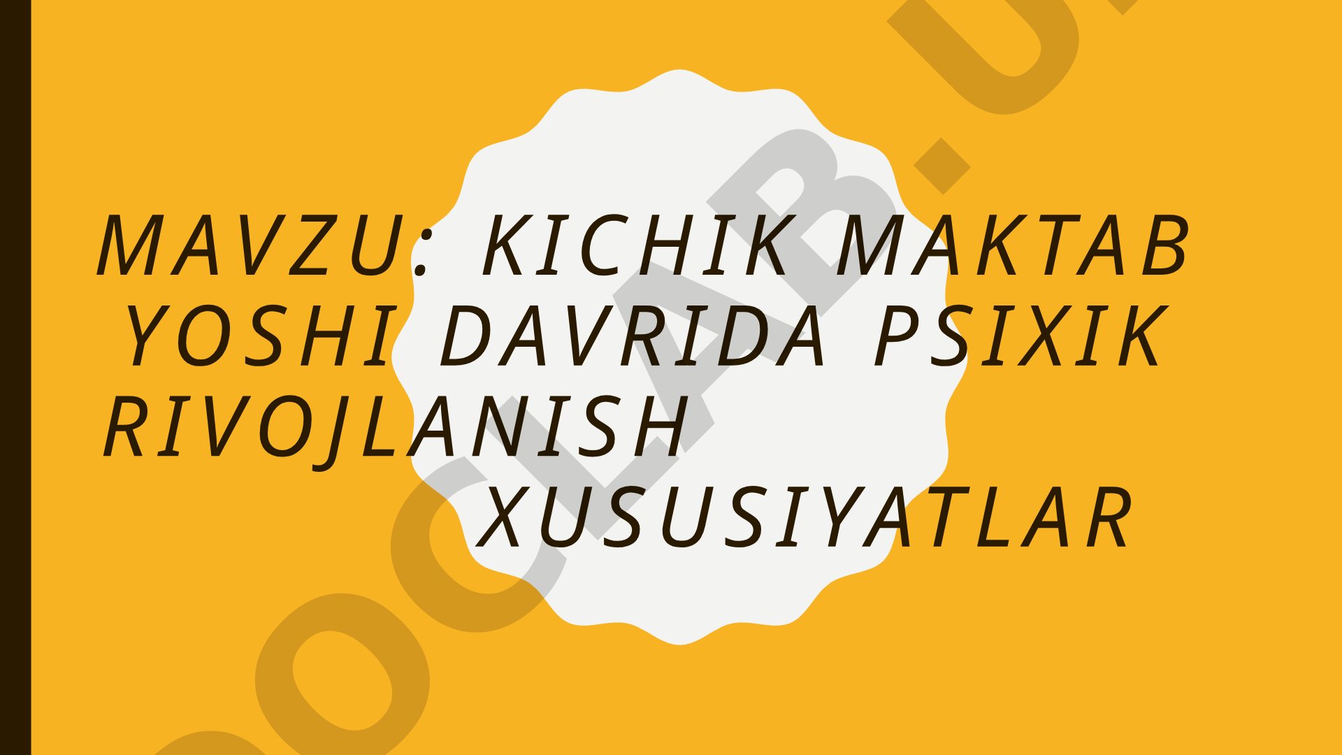 Kichik maktab yoshi davrida psixik rivojlanish xususiyatlari