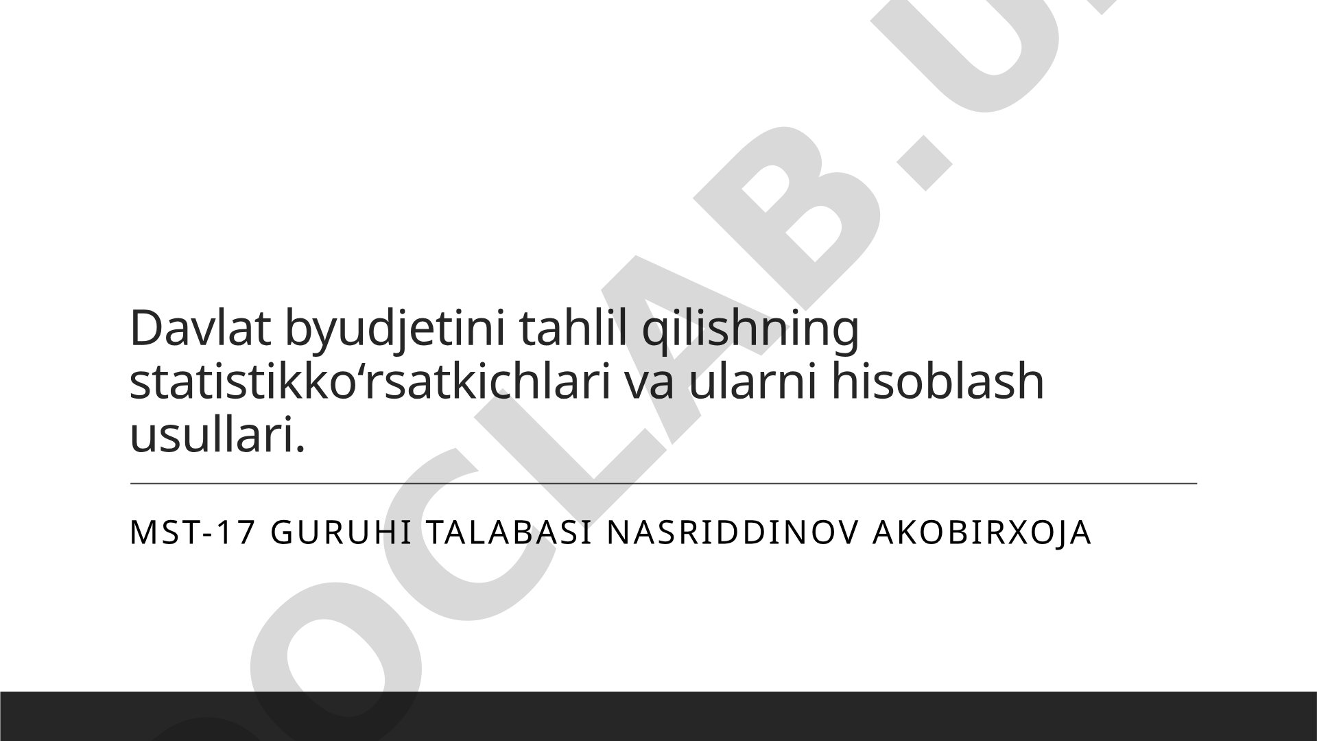 Davlat byudjetini tahlil qilishning statistik ko‘rsatkichlari va ularni hisoblash usullari