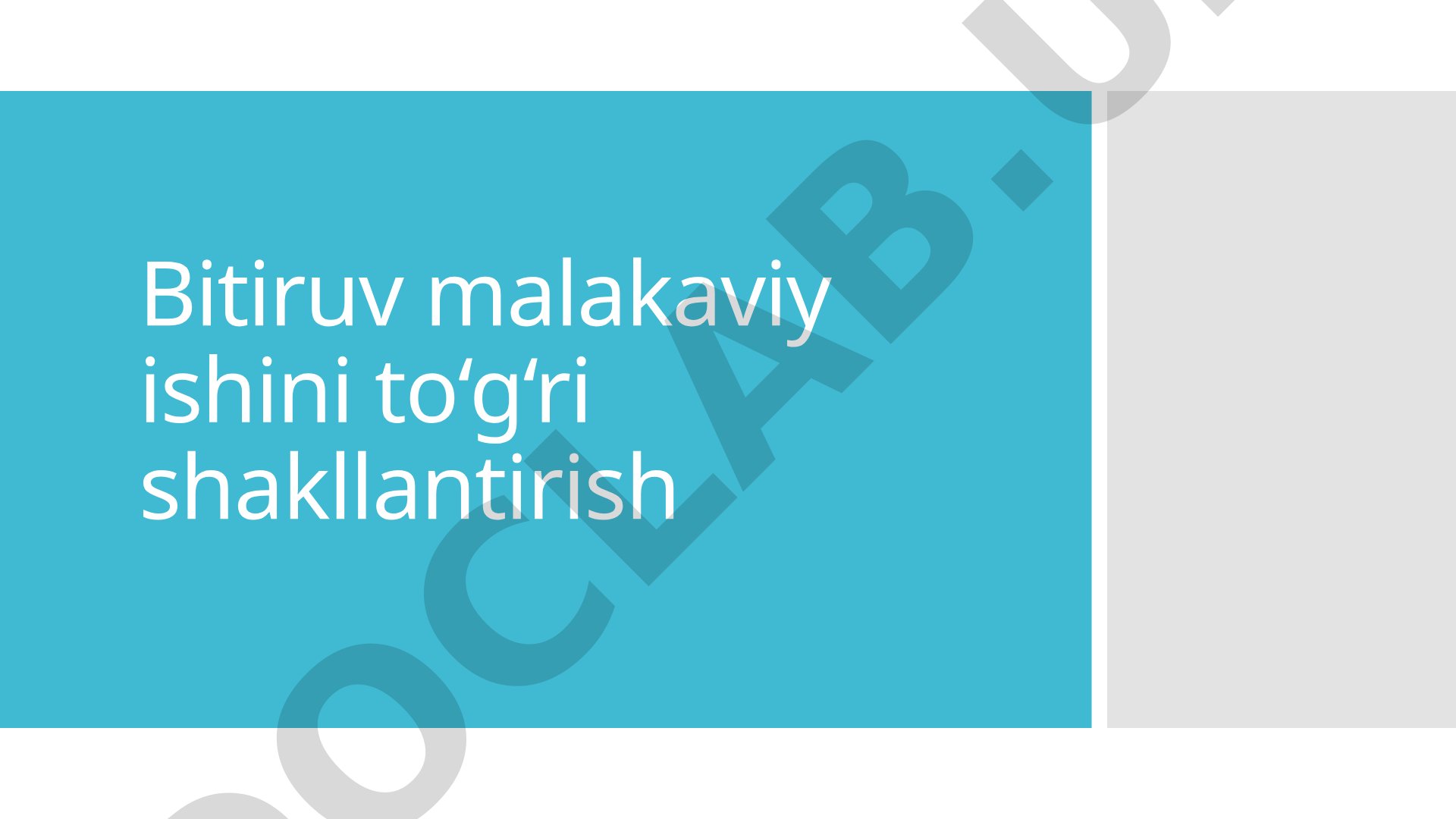 Bitiruv malakaviy ishini to‘g‘ri shakllantirish