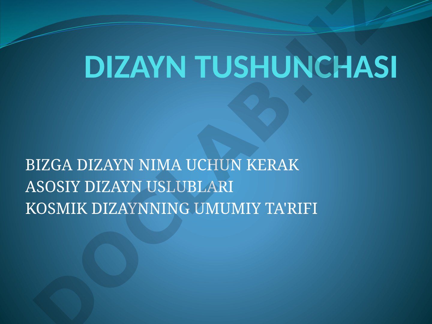 Dizayn tushunchasi, ahamiyati, asosiy uslublari va kosmik dizayn