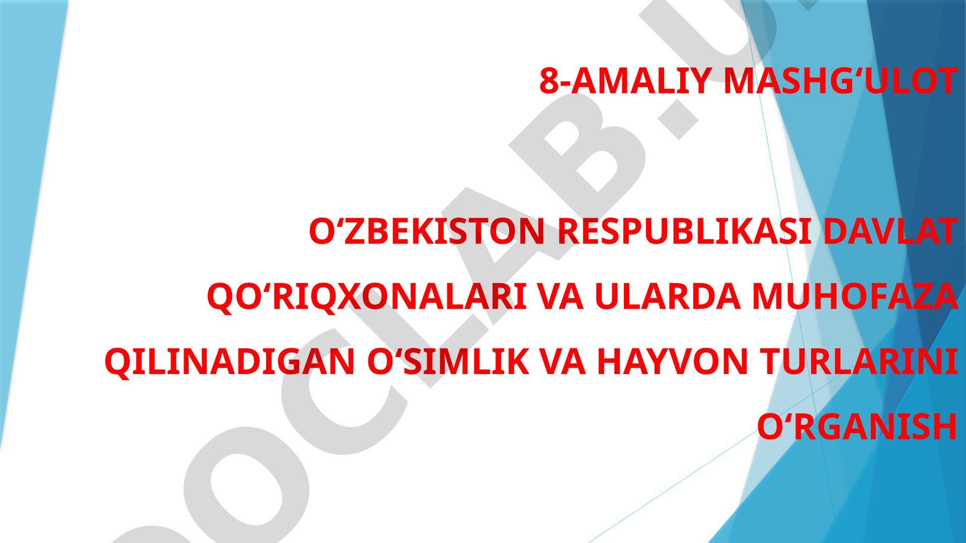 O‘zbekiston Respublikasi davlat qo‘riqxonalari va ularda muhofaza qilinadigan o‘simlik va hayvon turlari