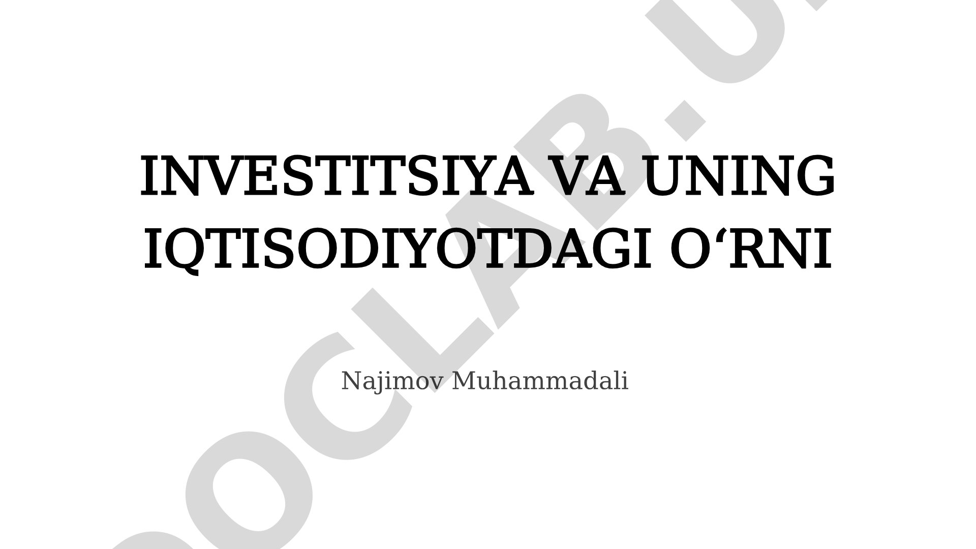 INVESTITSIYA VA UNING IQTISODIYOTDAGI O‘RNI