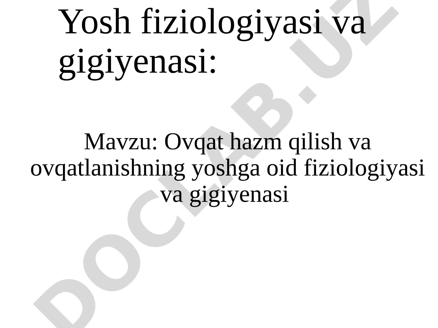 Ovqat hazm qilish va ovqatlanishning yoshga oid fiziologiyasi va gigiyenasi