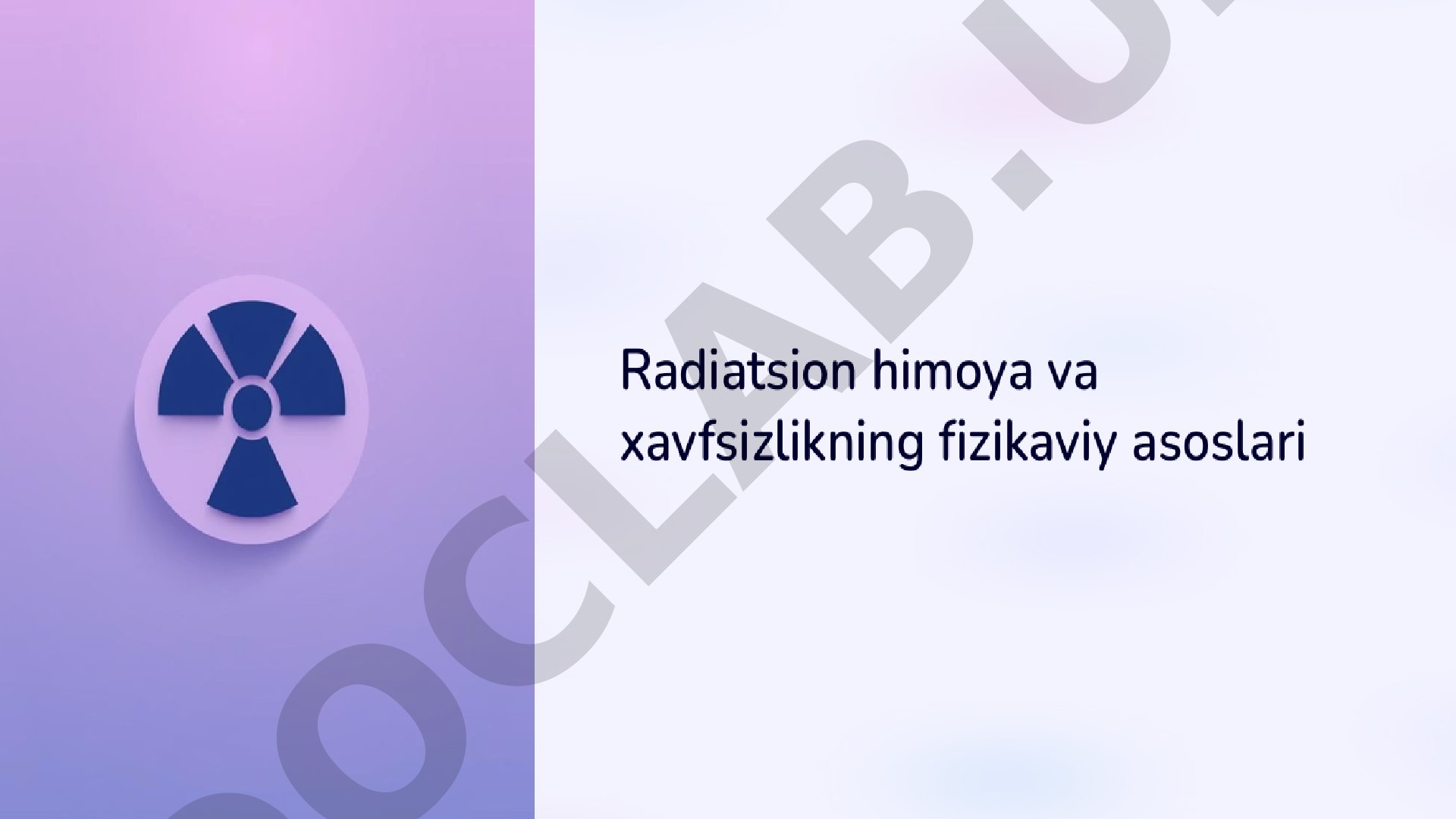 Radiatsion himoya va xavfsizlikning fizikaviy asoslari