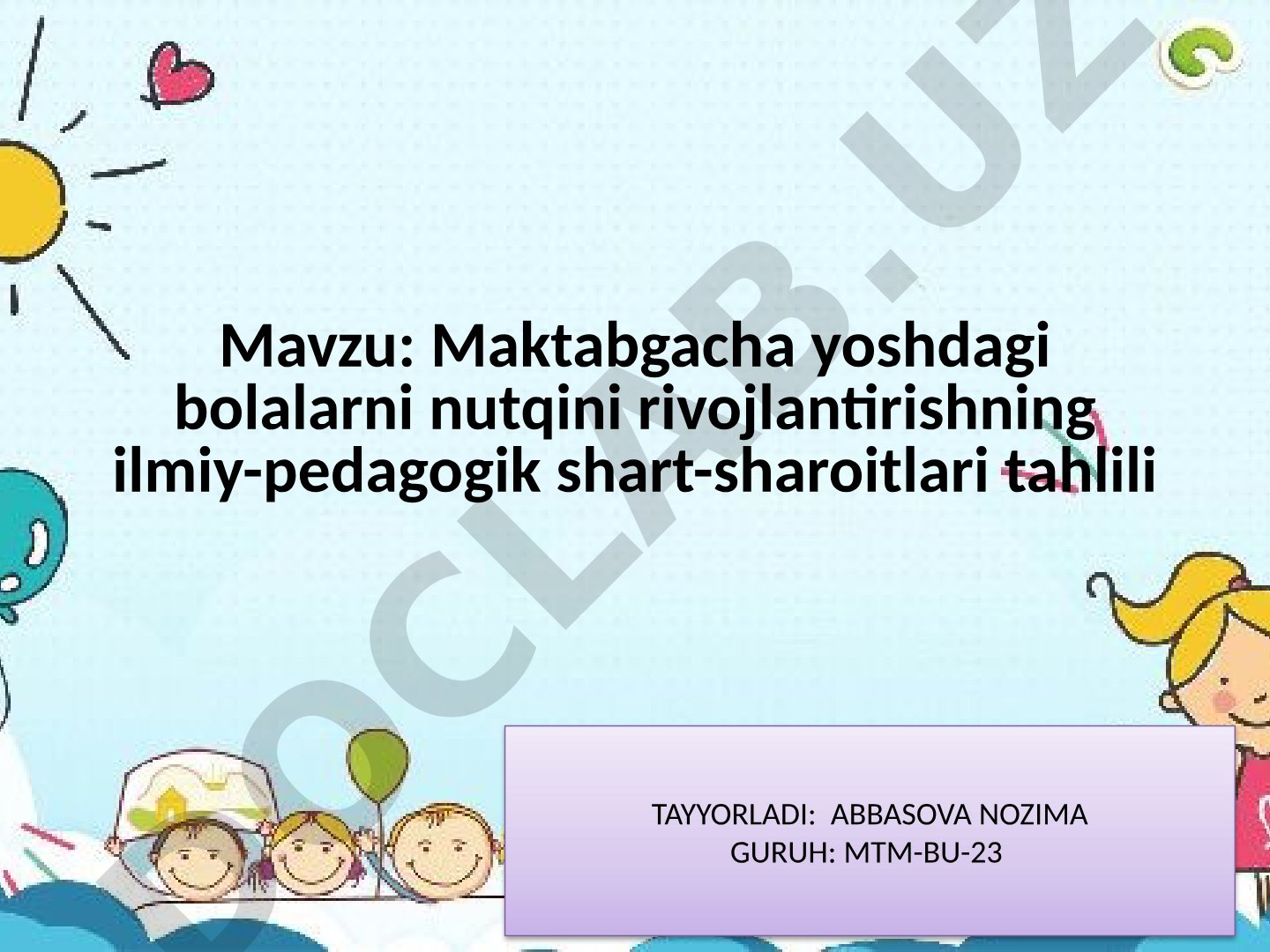 Maktabgacha yoshdagi bolalarni nutqini rivojlantirishning ilmiy-pedagogik shart-sharoitlari tahlili