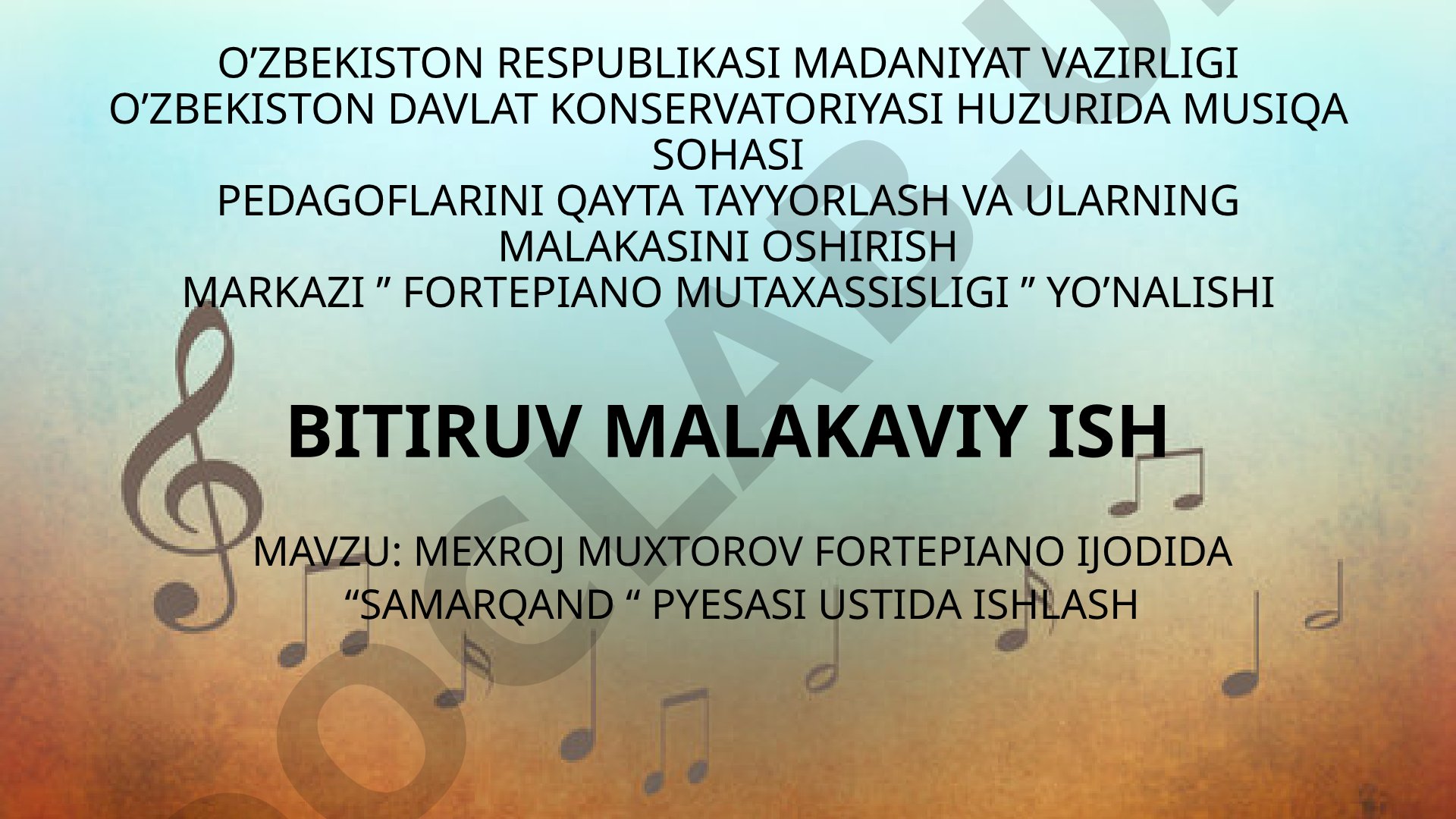 Mexroj muxtorov fortepiano ijodida “Samarqand“ pyesasi ustida ishlash