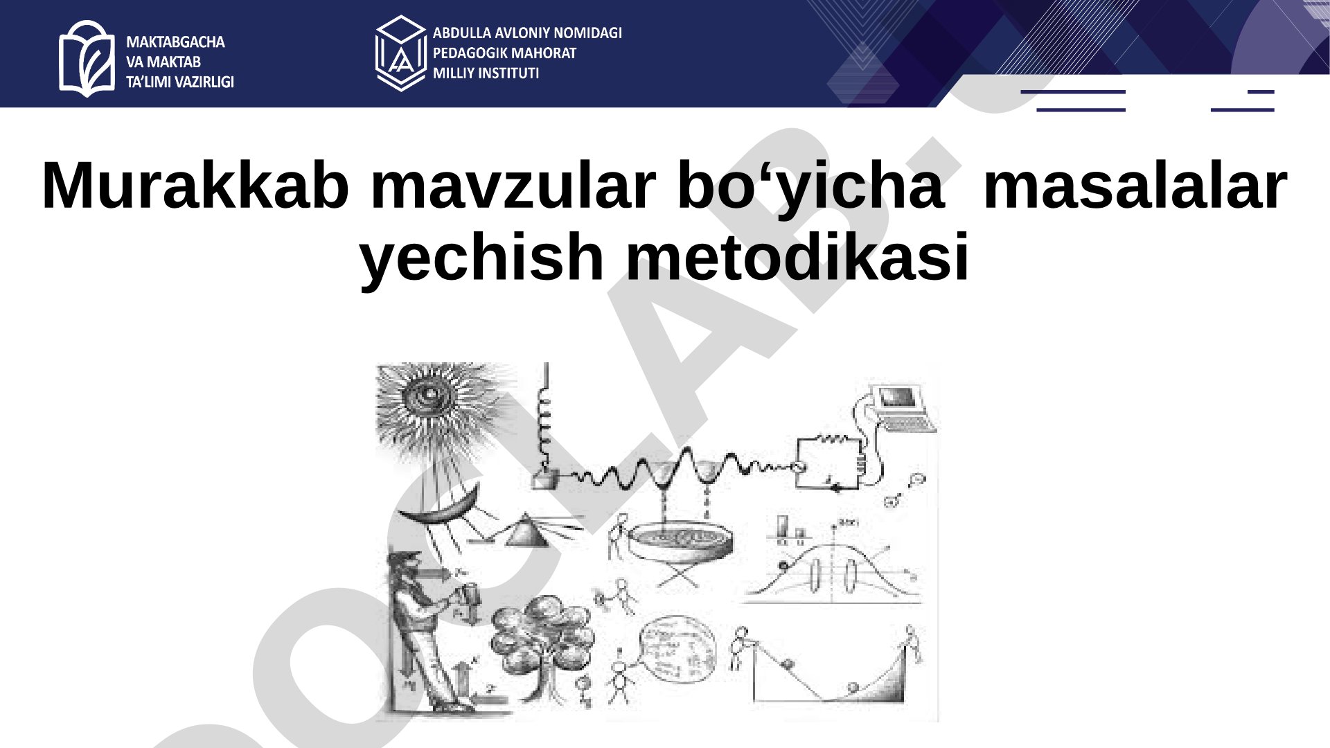 Murakkab mavzular bo‘yicha masalalar yechish metodikasi