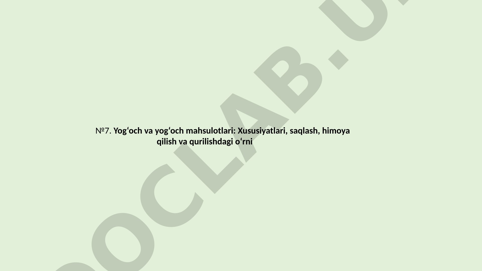 Yog‘och va yog‘och mahsulotlari: Xususiyatlari, saqlash, himoya qilish va qurilishdagi o‘rni