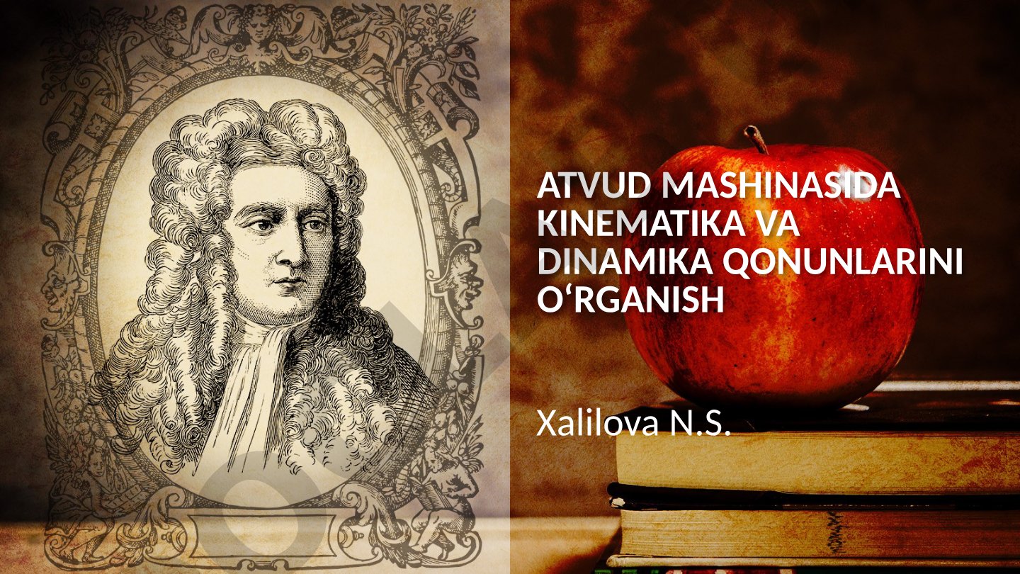 Atvud mashinasida kinematika va dinamika qonunlarini o‘rganish