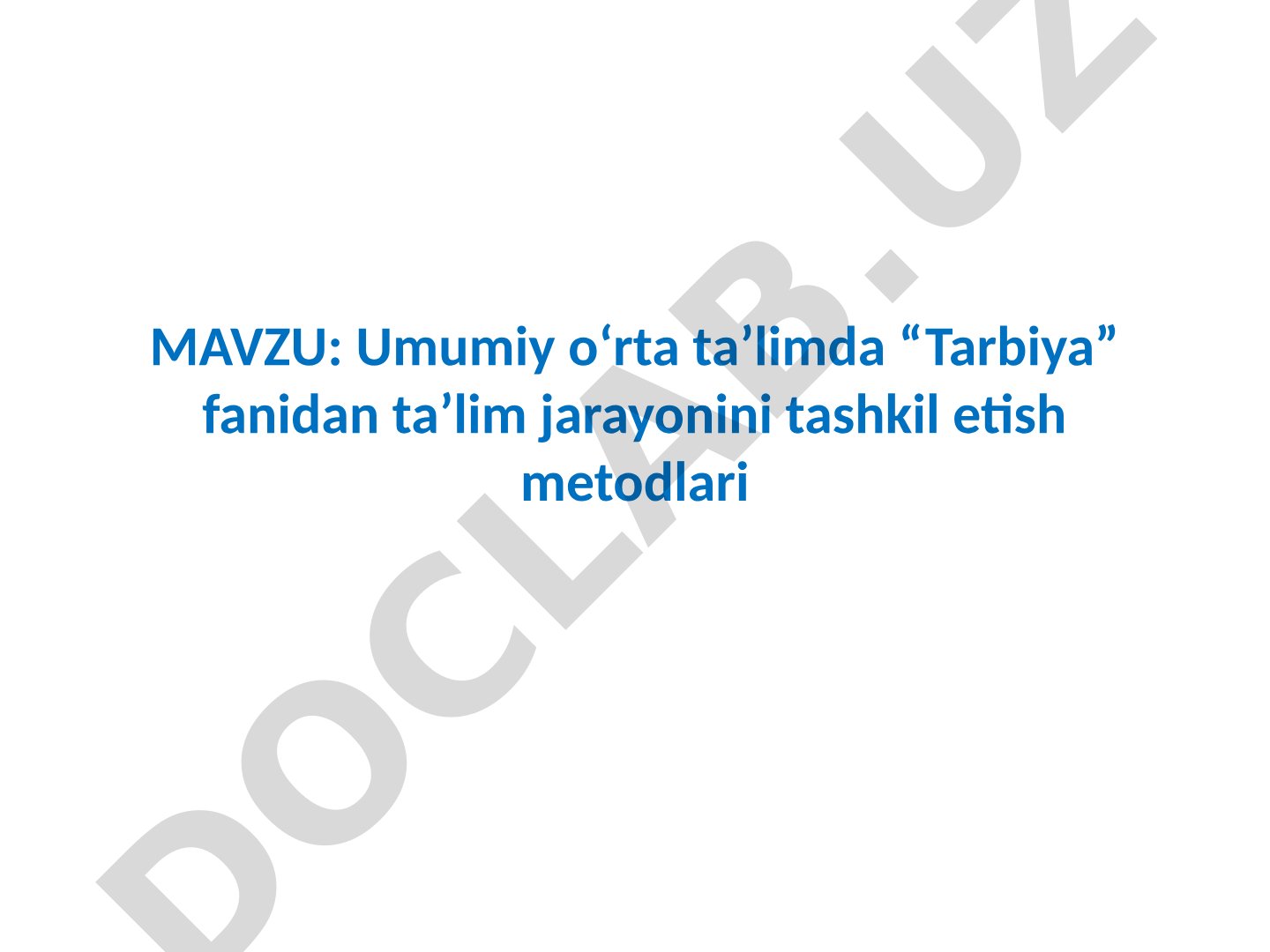 Umumiy o‘rta ta’limda “Tarbiya” fanidan ta’lim jarayonini tashkil etish metodlari