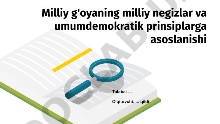 Milliy g'oyaning milliy negizlar va umumdemokratik prinsiplarga asoslanishi