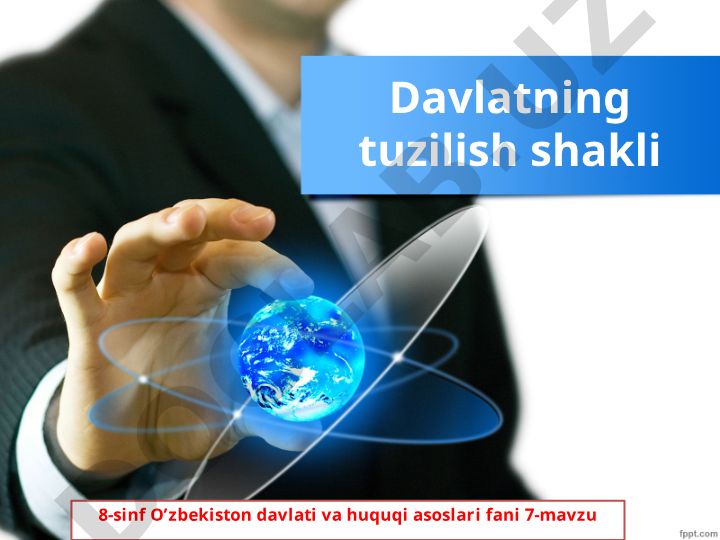 Davlatning tuzilish shakli: unitar va federativ davlatlar