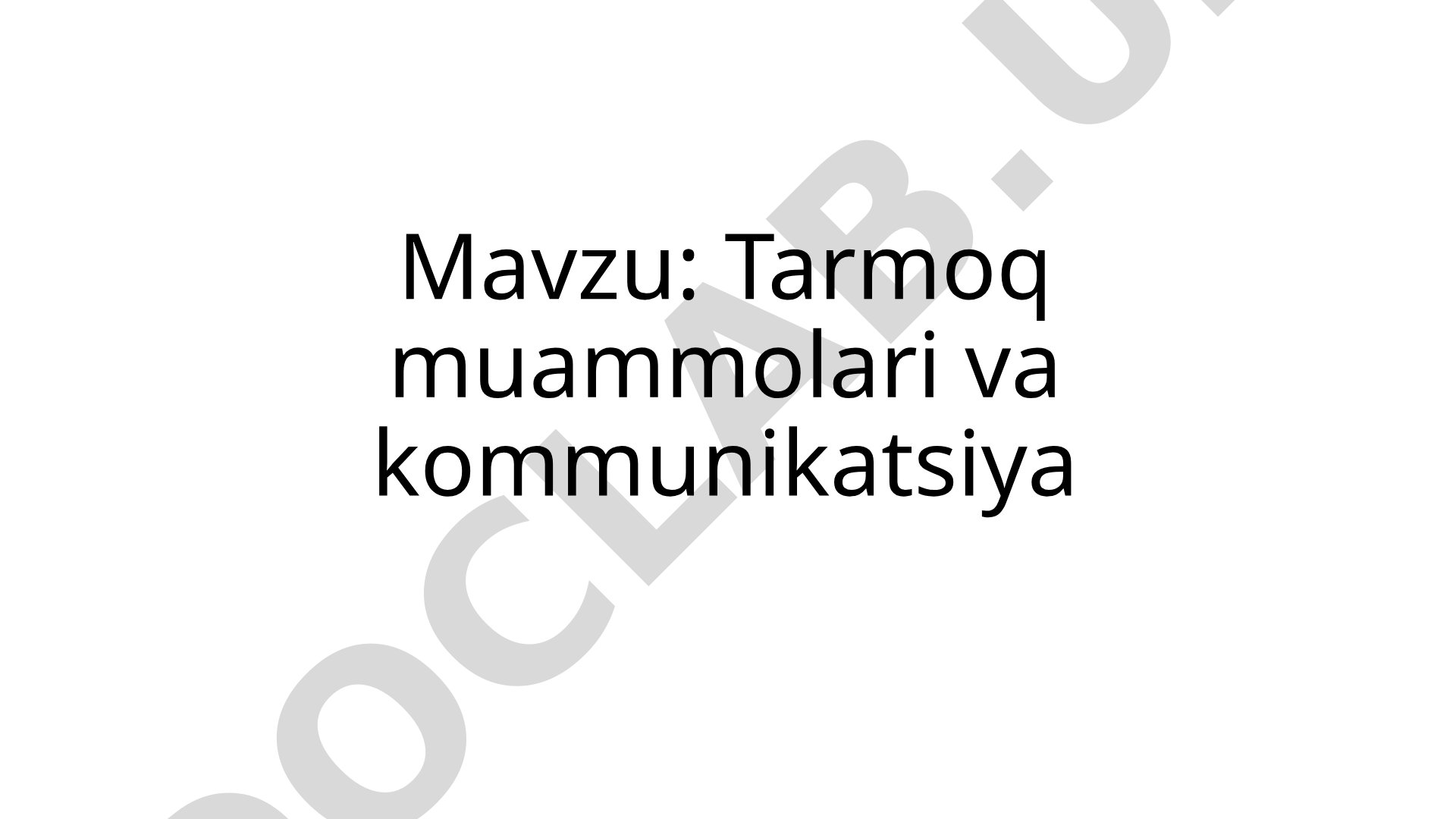 Tarmoq muammolari va kommunikatsiya